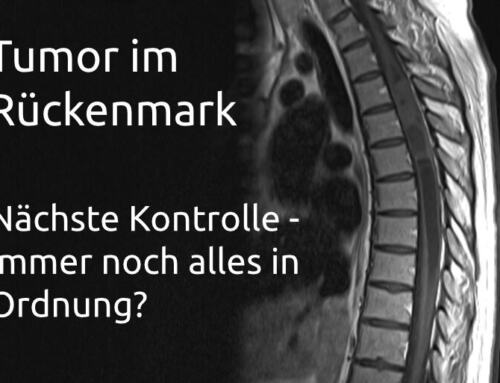 Tumor im Rückenmark – Erfahrungsbericht Teil 28